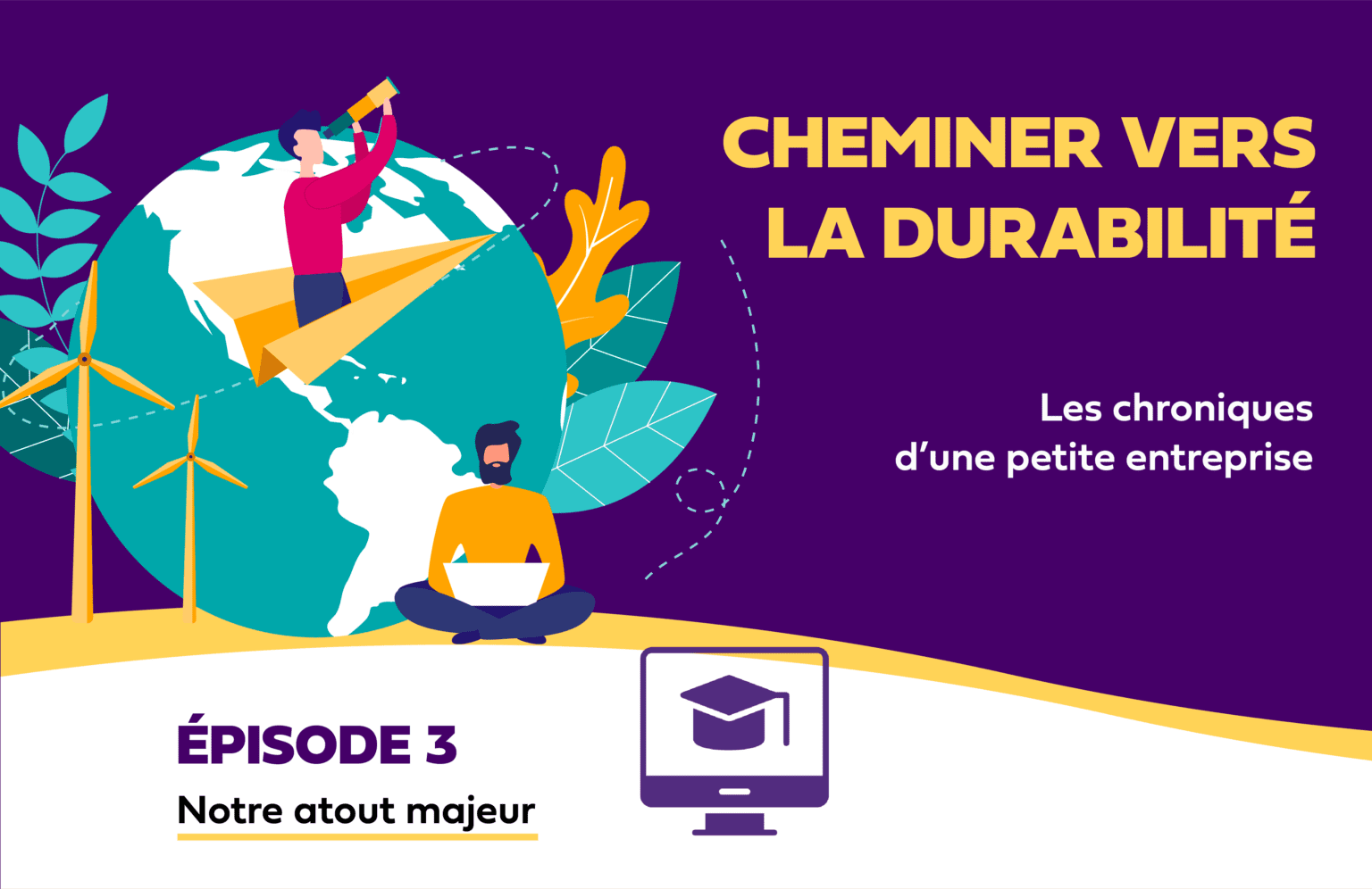 Cheminer vers la durabilité, Episode 2, Notre atout majeur, eSkills