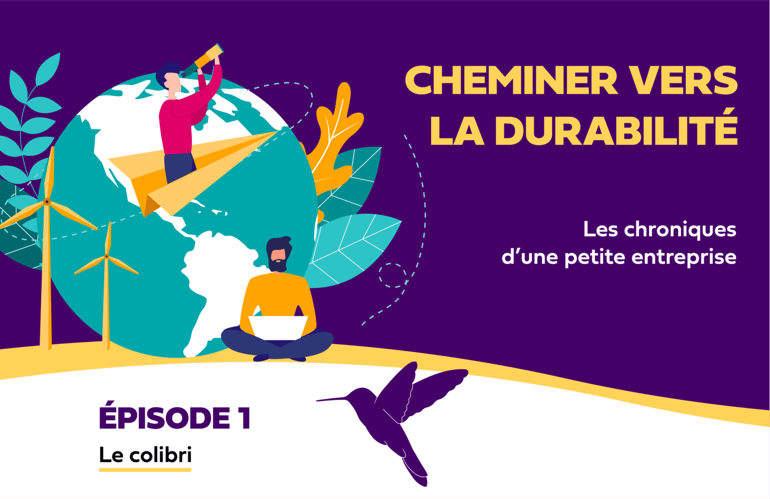 Cheminer vers la durabilité, Episode 1, Le colibri, eSkills